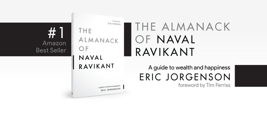 The Almanack of Naval Ravikant: Detailed Summary